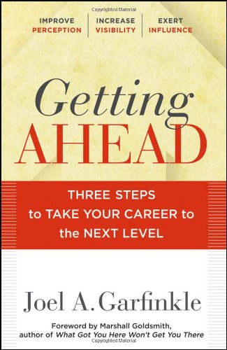 Getting Ahead Three Steps to Take Your Career to the Next Level  2011 9780470915875 Front Cover