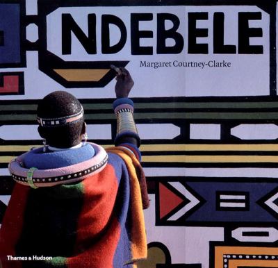Ndebele The Art of an African Tribe  2002 (Reprint) 9780500283875 Front Cover
