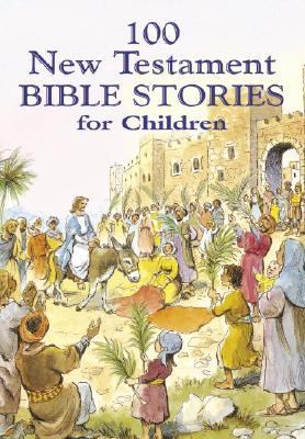 100 New Testament Bible Stories for Children   2005 9780517225875 Front Cover