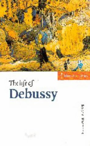 Life of Debussy   1998 9780521578875 Front Cover