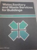 Water, Sanitary and Waste Services for Buildings   1979 9780713414875 Front Cover