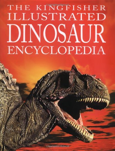 Kingfisher Illustrated Dinosaur Encyclopedia   2001 (Teachers Edition, Instructors Manual, etc.) 9780753452875 Front Cover