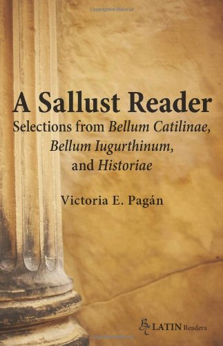 Sallust Reader Selections from Bellum Catilinae, Bellum Iugurthinum, and Historiae  2009 9780865166875 Front Cover