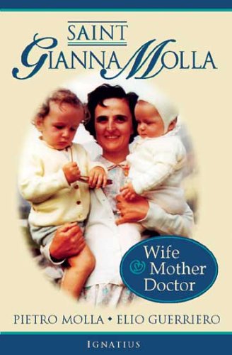 Saint Gianna Molla Wife, Mother, Doctor  2004 9780898708875 Front Cover