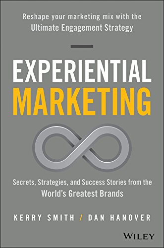 Experiential Marketing Secrets, Strategies, and Success Stories from the World's Greatest Brands  2016 9781119145875 Front Cover