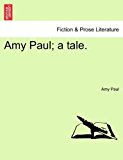 Amy Paul; a Tale  N/A 9781241576875 Front Cover