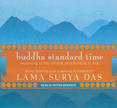 Buddha Standard Time: Awakening to the Infinite Possibilities of Now Library Edition  2011 9781452631875 Front Cover