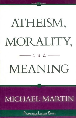 Atheism, Morality, and Meaning   2002 9781573929875 Front Cover