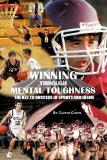 Winning Through Mental Toughness : The Key to Success in Sports and in Life N/A 9781615797875 Front Cover