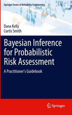 Bayesian Inference for Probabilistic Risk Assessment A Practitioner's Guidebook  2011 9781849961875 Front Cover