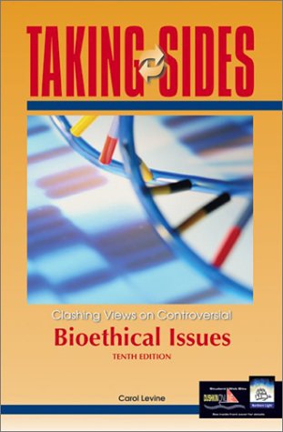Taking Sides Clashing Views on Controversial Bioethical Issues 10th 2004 9780072868876 Front Cover
