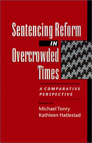 Sentencing Reform in Overcrowded Times A Comparative Perspective  1997 9780195107876 Front Cover