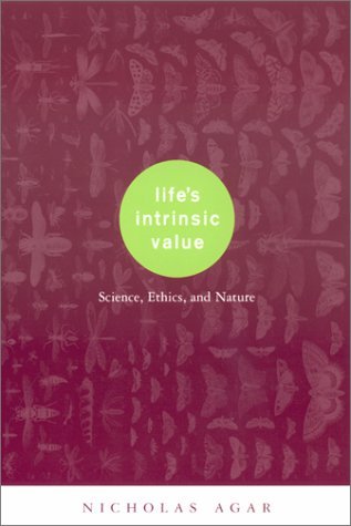Life's Intrinsic Value Science, Ethics, and Nature  2001 9780231117876 Front Cover
