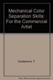 Mechanical Color Separation Skills for the Commercial Artist  1980 9780442214876 Front Cover