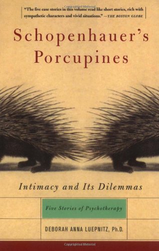 Schopenhauer's Porcupines Intimacy and Its Dilemmas: Five Stories of Psychotherapy  2003 (Reprint) 9780465042876 Front Cover