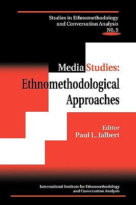 Media Studies Ethnomethodological Approaches N/A 9780761812876 Front Cover