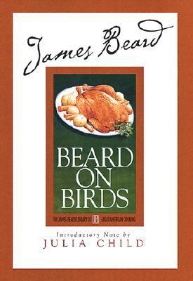 James Beard's Beard on Birds   2001 9780762406876 Front Cover