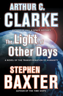 Light of Other Days A Novel of the Transformation of Humanity N/A 9780765322876 Front Cover