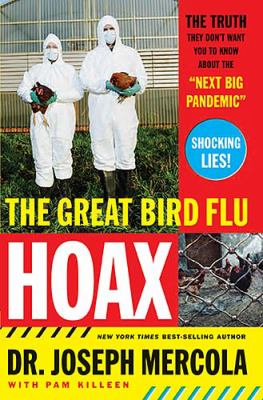 Great Bird Flu Hoax The Truth They Don't Want You to Know about the Next Big Pandemic  2006 9780785221876 Front Cover