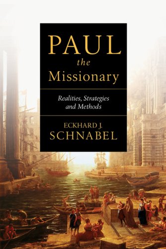 Paul the Missionary Realities, Strategies and Methods  2008 9780830828876 Front Cover