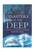 Disasters of the Deep: A History of Submarine Tragedies N/A 9780850529876 Front Cover