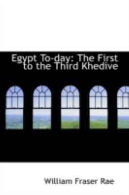 Egypt To-Day The First to the Third Khedive N/A 9781113083876 Front Cover