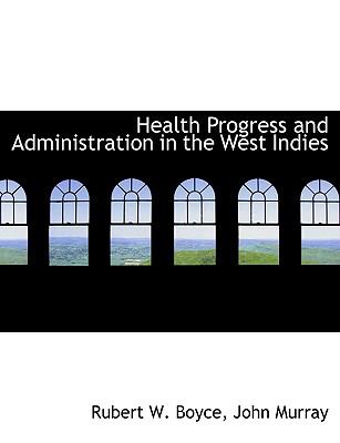Health Progress and Administration in the West Indies N/A 9781140557876 Front Cover