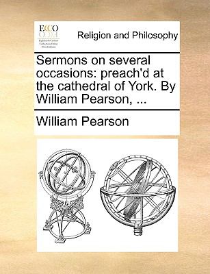 Sermons on Several Occasions : Preach'd at the cathedral of York. by William Pearson, ... N/A 9781140700876 Front Cover