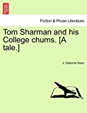 Tom Sharman and His College Chums [A Tale ] N/A 9781241230876 Front Cover