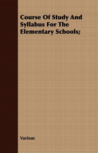 Course of Study and Syllabus for the Elementary Schools:   2008 9781408679876 Front Cover