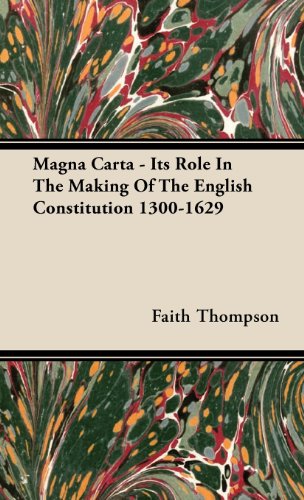 Magna Carta - Its Role in the Making of the English Constitution 1300-1629   2008 9781443724876 Front Cover