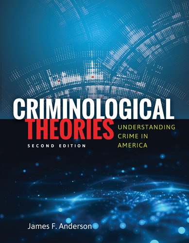 Criminological Theories Understanding Crime in America  2nd 2015 (Revised) 9781449681876 Front Cover