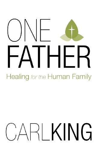 One Father: Healing for the Human Family  2013 9781449780876 Front Cover