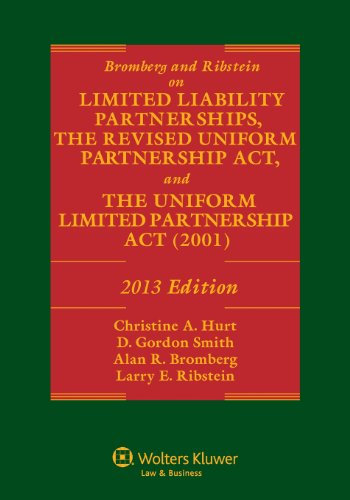 Bromberg and Ribstein on Limited Liability Partnerships, the Revised Uniform Partnership Act, and the Uniform Limited Partnership Act (2001), 2013 Edition:   2012 9781454809876 Front Cover