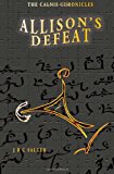 Allison's Defeat The Calnis Chronicles N/A 9781477497876 Front Cover