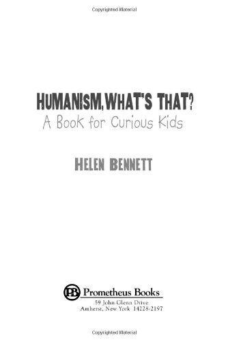 Humanism, What's That? A Book for Curious Kids  2005 9781591023876 Front Cover