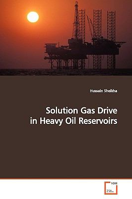 Solution Gas Drive in Heavy Oil Reservoirs:   2009 9783639149876 Front Cover