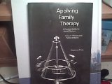 Applying Family Therapy : A Practical Guide for Social Workers  1984 9780080301877 Front Cover