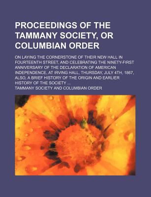 Proceedings of the Tammany Society, or Columbian Order  N/A 9780217037877 Front Cover
