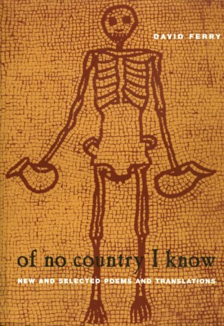 Of No Country I Know New and Selected Poems and Translations  1999 9780226244877 Front Cover