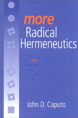 More Radical Hermeneutics On Not Knowing Who We Are  2000 9780253213877 Front Cover