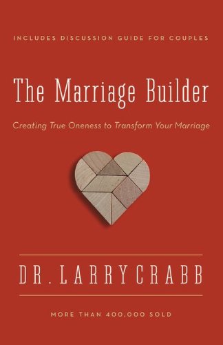 Marriage Builder Creating True Oneness to Transform Your Marriage  1992 (Enlarged) 9780310336877 Front Cover