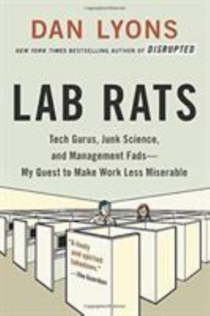 Lab Rats Tech Gurus, Junk Science, and Management Fads--My Quest to Make Work Less Miserable N/A 9780316561877 Front Cover
