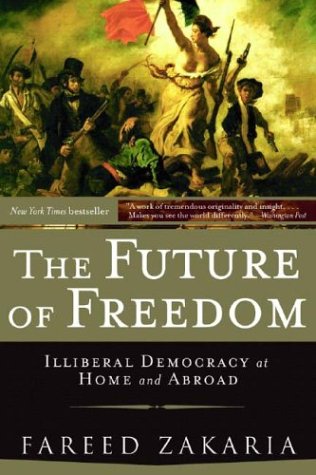 Future of Freedom Illiberal Democracy at Home and Abroad  2004 9780393324877 Front Cover