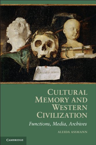 Cultural Memory and Western Civilization Functions, Media, Archives  2011 9780521165877 Front Cover