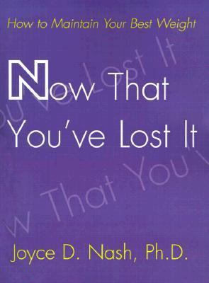 Now That You've Lost It How to Maintain Your Best Weight N/A 9780595003877 Front Cover