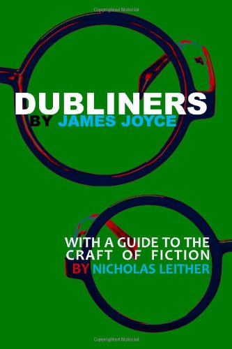 Dubliners with a Guide to the Craft of Fiction (Illustrated)  N/A 9780615679877 Front Cover