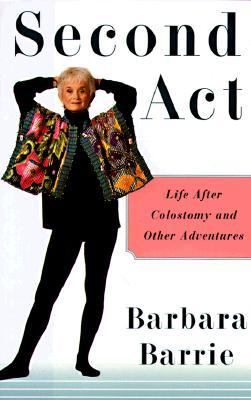 Second Act Life after Colostomy and Other Adventures N/A 9780684835877 Front Cover
