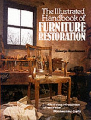 Illustrated Handbook of Furniture Restoration   1985 (Reprint) 9780713478877 Front Cover