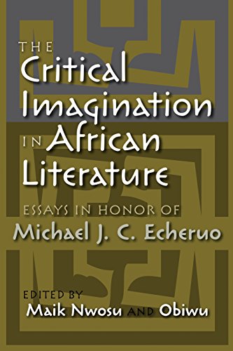 Critical Imagination in African Literature Essays in Honor of Michael J. C. Echeruo  2015 9780815633877 Front Cover